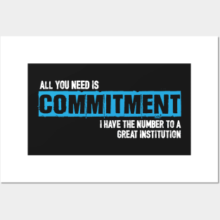 All You Need Is Commitment Posters and Art